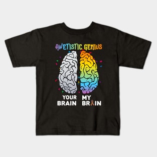 awetistic genius your brain my brain Kids T-Shirt